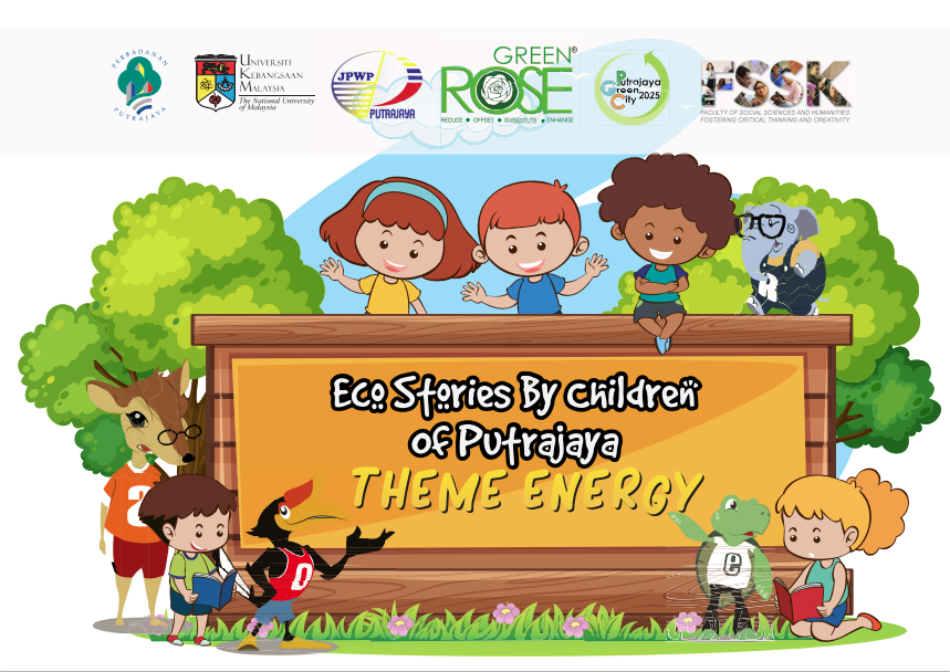 GreenROSE@Putrajaya : Eco stories by Children Putrajaya(Theme Energy) (May 2019)