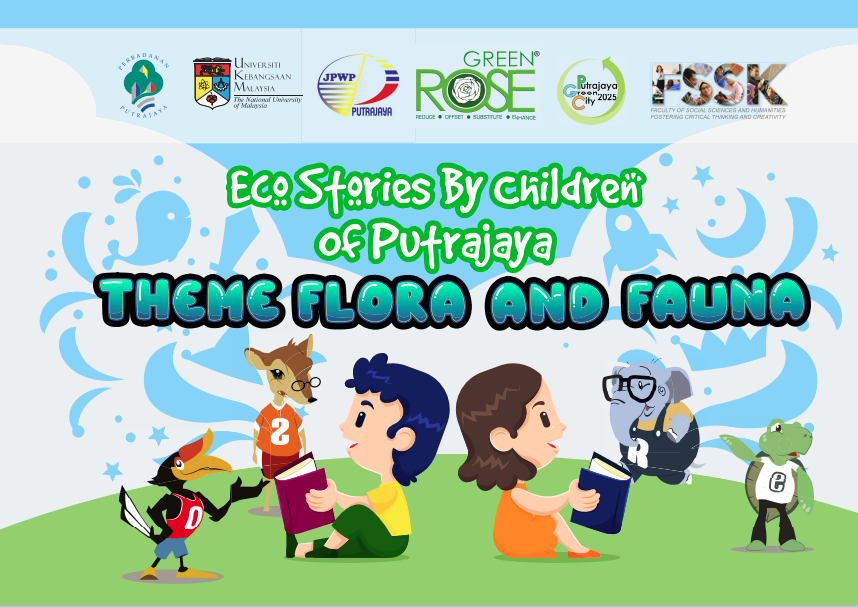 GreenROSE@Putrajaya : Eco stories by Children Putrajaya(Flora and Fauna) (May 2019)